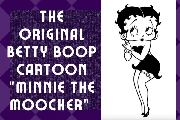 The ORIGINAL BETTY BOOP Cartoon “Minnie The Moocher” AND ‘Dizzy Dishes’ {VIDEOS}