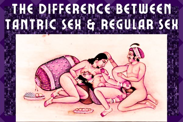 The BIG Difference Between Tantric Sexuality & Regular Sexuality Explained {VIDEO}
