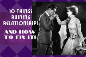 10 things ruining your relationship, how to fix relationships