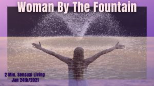 woman by the fountain, centering meditations, role play