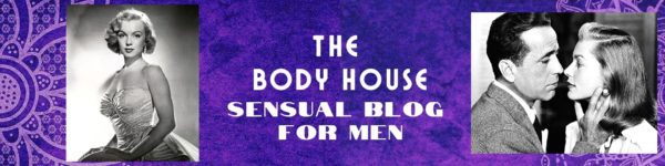 the body house sensual blog for men