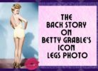 back story on Betty Grables, iconic legs photo