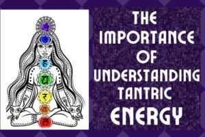 Steps to Mastering Tantra Energy