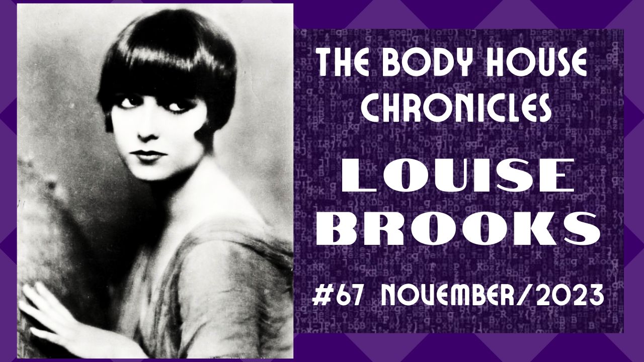 Louise Brooks, Body House Chronicles, golden age of hollywood, classic hollywood