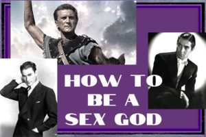 How To Be A Sex God – The Primal Polarity Principles of Sexual Attraction