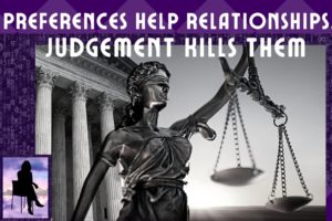 The BIG Different Between Judging and Preferences – Critical For Great Relating!