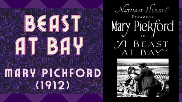 mary pickford, beast at bay, silent film, classic hollywood