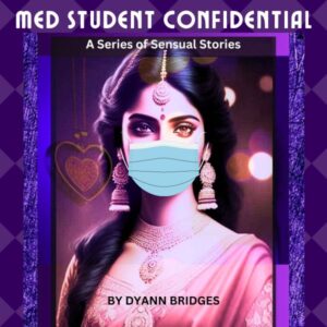 kamala farash, med student confidential, series of short stories, erotica, sensual stories