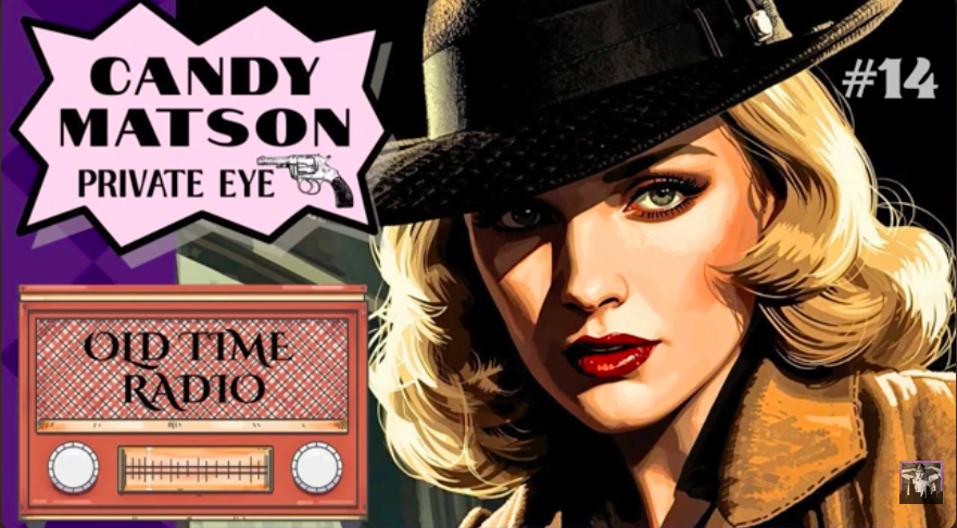 CANDY MATSON, private investigator, old time radio, vintage entertainment, old hollywood